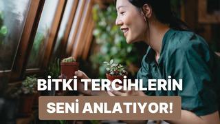 Bitki seçimlerine göre karakterini analiz ediyoruz!