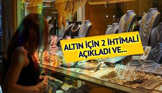 Altın için bu olursa '2 bin 500'e düşer'
