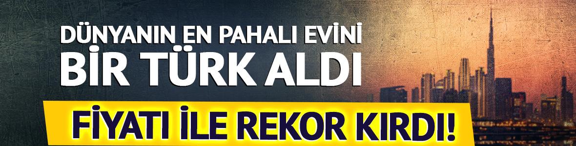 Dünyanın en pahalı evini bir Türk aldı, rekor kırıldı!