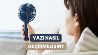 Bu sıcak yaz gününde evde yapabileceğin eğlenceli şey testin sonunda!