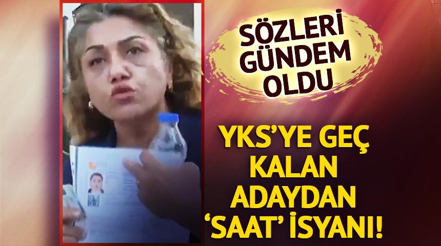 YKS'ye geç kalan aday isyan etti