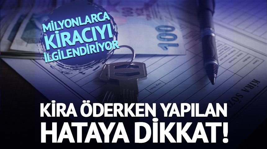 Milyonlarca kiracıya kritik uyarı