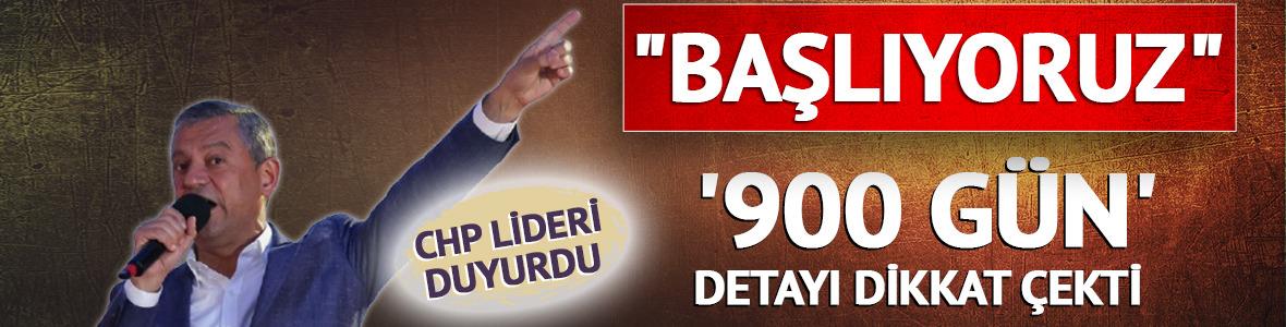 CHP lideri Özel duyurdu: 81 ilde seçim kampanyasına başlıyoruz!