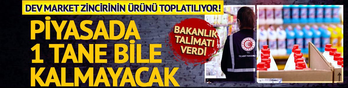Dev market zincirinin çamaşır suyu toplatılıyor!