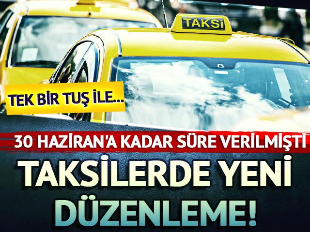 Taksilerde yeni düzenleme! 