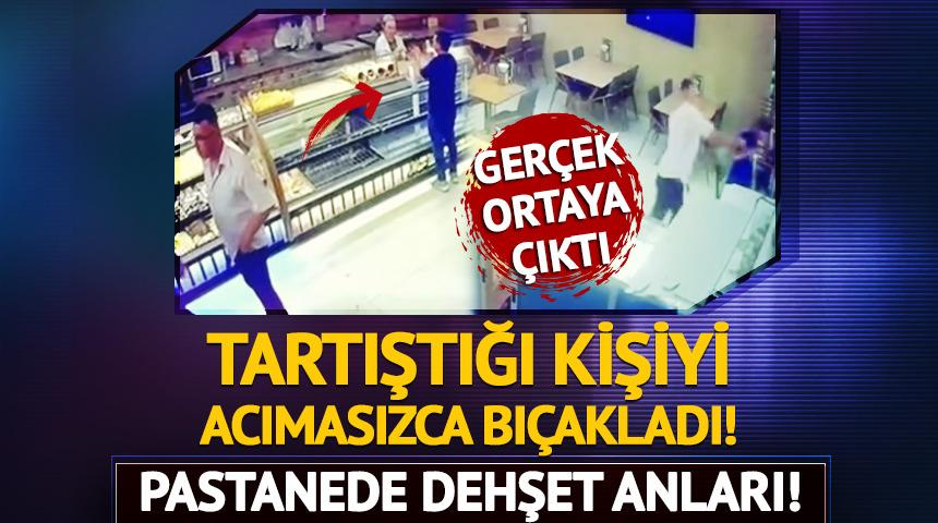 Pastanede dehşet anları: Tartıştığı kişiyi bıçakladı!
