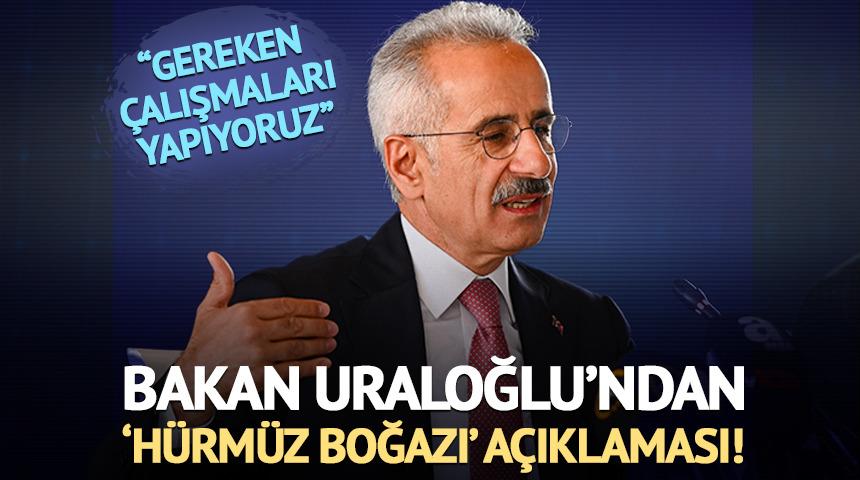 Bakandan Hürmüz Boğazı açıklaması