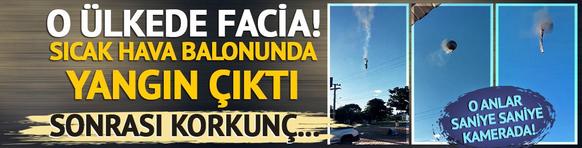 Yer: Brezilya... Sıcak hava balonundaki yangın faciayla sonuçlandı: İşte o anlar!
