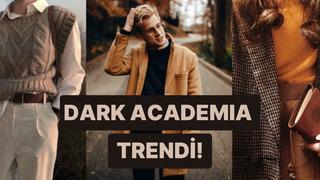 Çabasız şıklık ve gösteriş istiyorsan dark academia trendi tam sana göre!