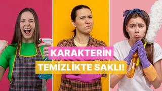 Ev temizlik rutinine göre karakterini analiz ediyoruz!