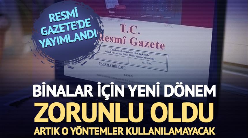 Resmi Gazete'de yayımlandı! Binalar için yeni dönem... Zorunlu oldu