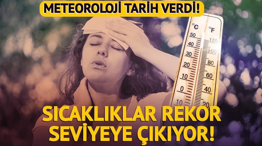 Meteoroloji tarih verdi! Sıcaklıklar 9 derece birden artacak