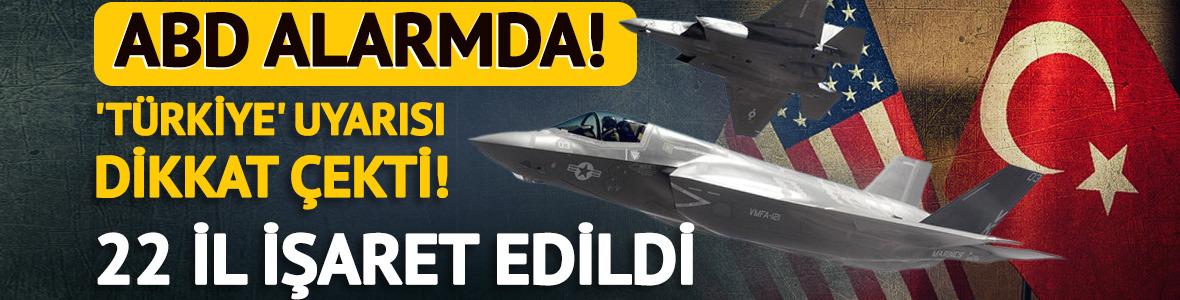 ABD Türkiye'deki diplomatları uyardı
