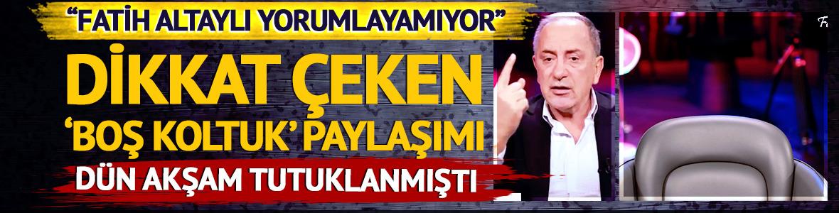 Dün tutuklanmıştı: Dikkat çeken paylaşım... Boş koltuk detayı ve 'Fatih Altaylı Yorumlayamıyor' başlığı!