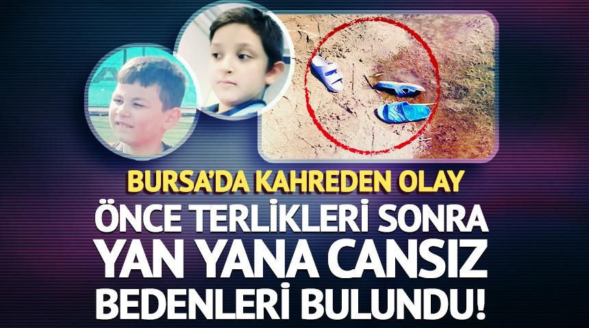  Önce terlikleri, sonra yan yana cansız bedenleri bulundu!