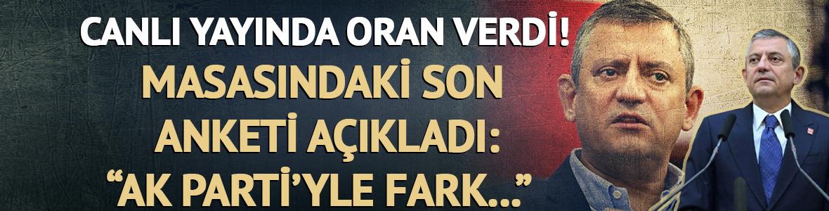 CHP Genel Başkanı Özgür Özel canlı yayında oran verdi! Masasındaki son anketi açıkladı: 'AK Parti'yle fark....