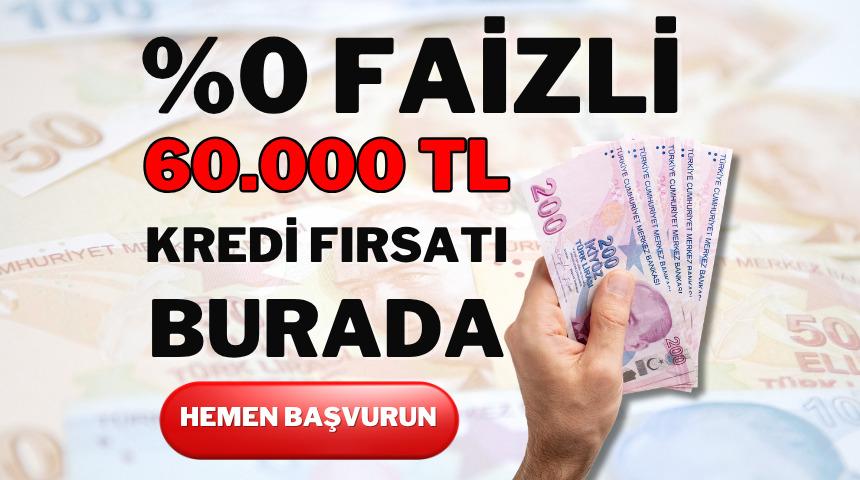 Faiz yok, masraf yok! İşte 6 ay taksitli 60.000 TL'ye varan kredi