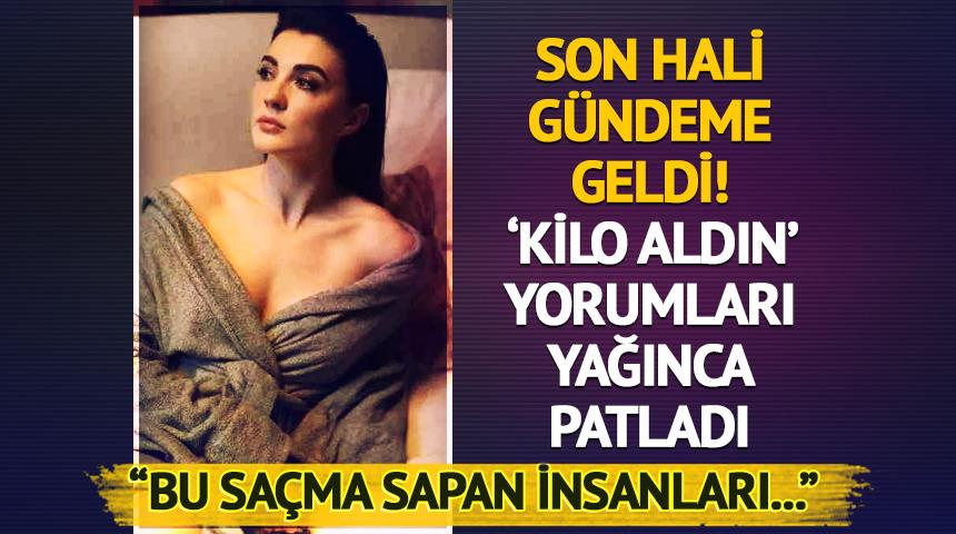 Burcu Özberk 'kilo aldın' yorumlarından sonra patladı! Son hali gündem oldu