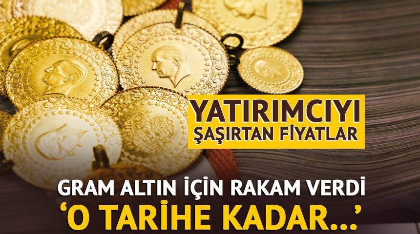 Gram altın için rakam verdi! 'O tarihe kadar...' 