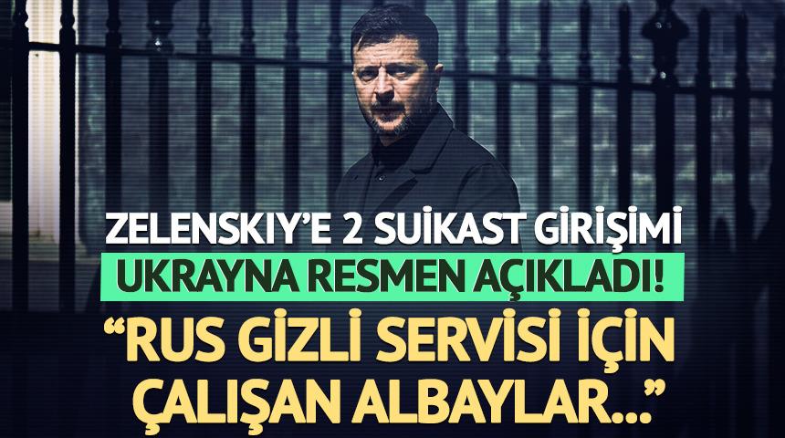 Ukrayna duyurdu! Zelenskiy'e 2 suikast girişimi: "Rusya için çalışıyorlardı"