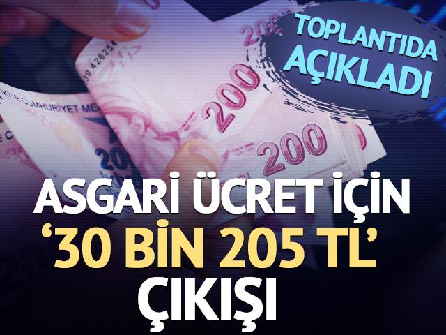 Asgari ücret için '30 bin 205 TL' çıkışı! Toplantıda açıkladı