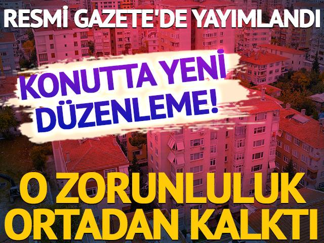 Konutta o zorunluluk ortadan kalktı
