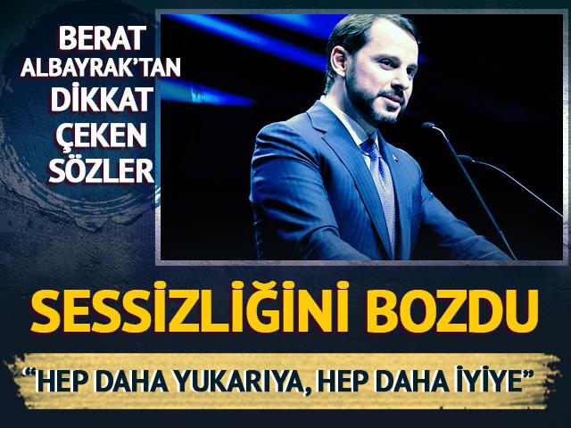 Berat Albayrak'tan dikkat çeken sözler: "Hep daha yukarıya, hep daha iyiye"