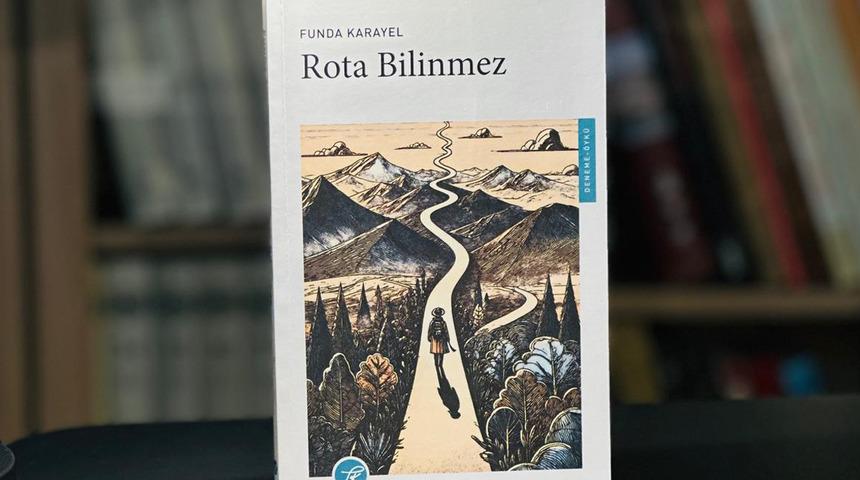 Funda Karayel'in yeni kitabı 'Rota Bilinmez' okuyucuyla buluştu