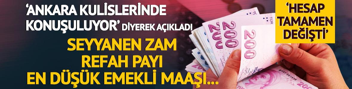 'Ankara kulislerinde konuşuluyor' Seyyanen zam, refah payı, en düşük emekli maaşı... 'Hesap değişti'