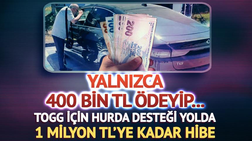 Togg için hurda desteği yolda! 1 milyon TL'ye kadar hibe, yalnızca 400 bin TL ödeyip...