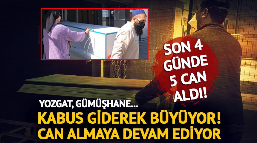 Kabus giderek büyüyor: Can almaya devam ediyor!
