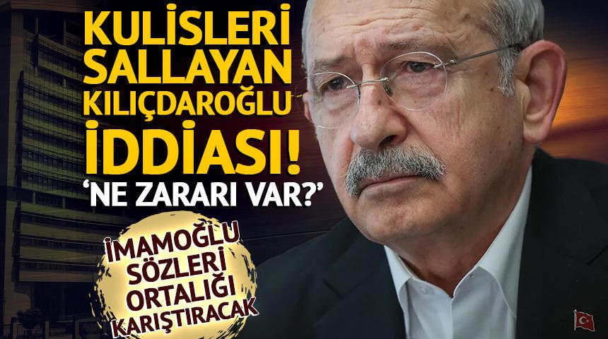 Kılıçdaroğlu ile ilgili kulisleri sallayan yeni iddia! ‘İmamoğlu mitingleri doğru değil’