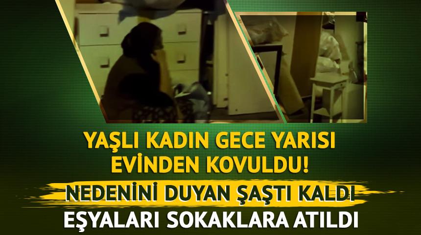 Yaşlı kadın gece yarısı evinden kovuldu! Nedeni ise pes dedirtti! 