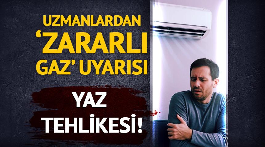 Yaz ayında 'zararlı gaz' uyarısı!