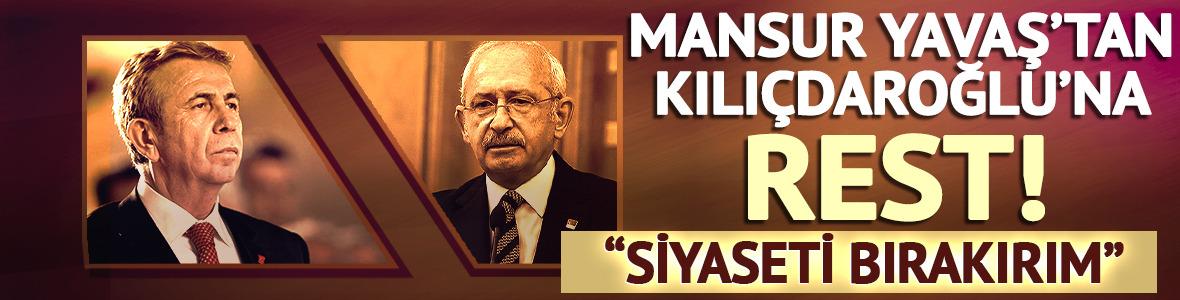 Mansur Yavaş'tan Kemal Kılıçdaroğlu'na rest! "Siyaseti bırakırım"