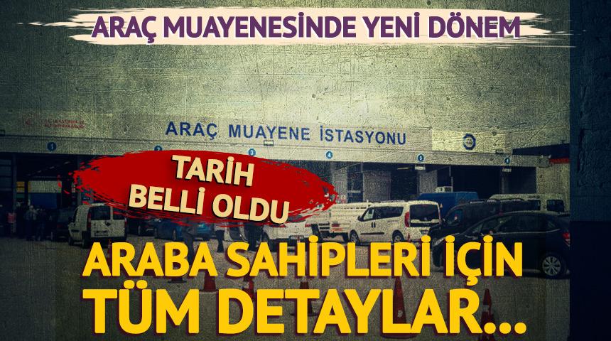 Araç muayenesinde yeni dönemin tarihi belli oldu