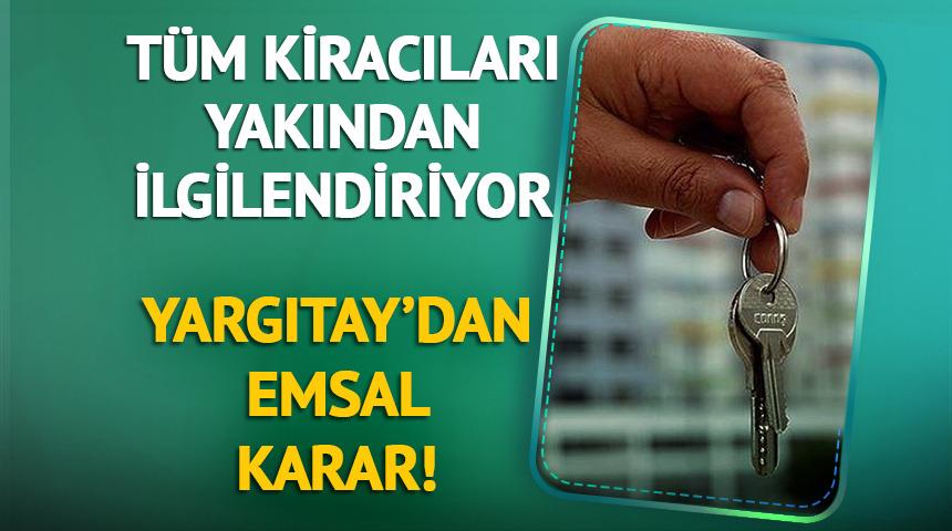 Kiracıları yakından ilgilendiriyor! Yargıtay'dan "tahliye taahhütnamesi" kararı