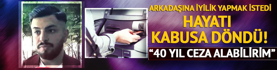 Arkadaşına iyilik yapmak istedi hayatı kabusa döndü! 