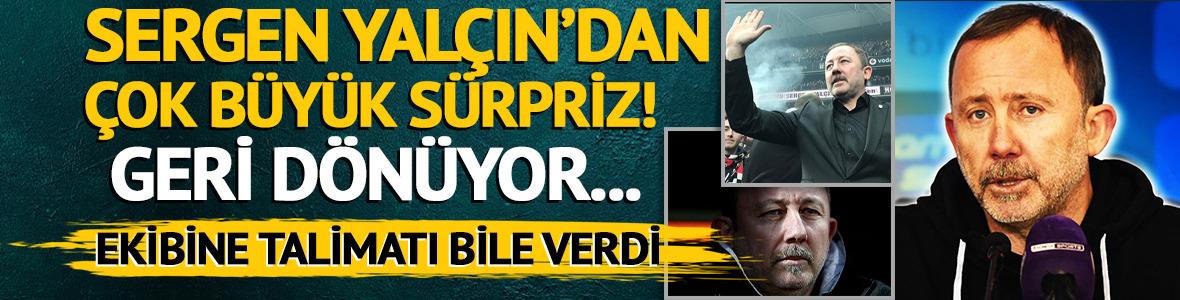 Sergen Yalçın'dan çok büyük sürpriz! Ekibe talimatı bile verdi: Hazır olun!