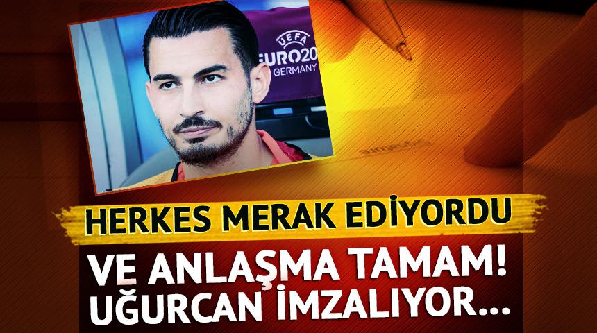 Herkes merakla bekliyordu! Uğurcan Çakır imzayı atıyor... 