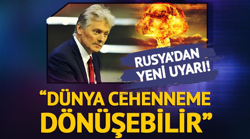 Rusya'dan yeni uyarı! "Dünya cehenneme dönüşebilir"