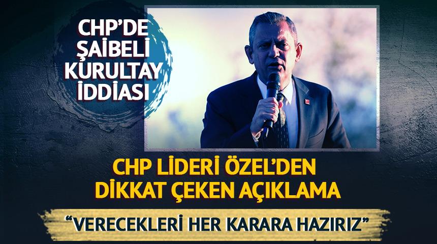 Şaibeli kurultay iddiası! CHP lideri Özel'den dikkat çeken açıklamalar