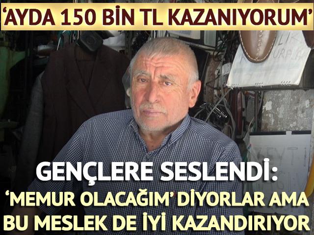 'Ayda 150 bin TL kazanıyorum' Gençlere seslendi 'Memur olacağım diyorlar ama bu meslek iyi kazandırıyor'