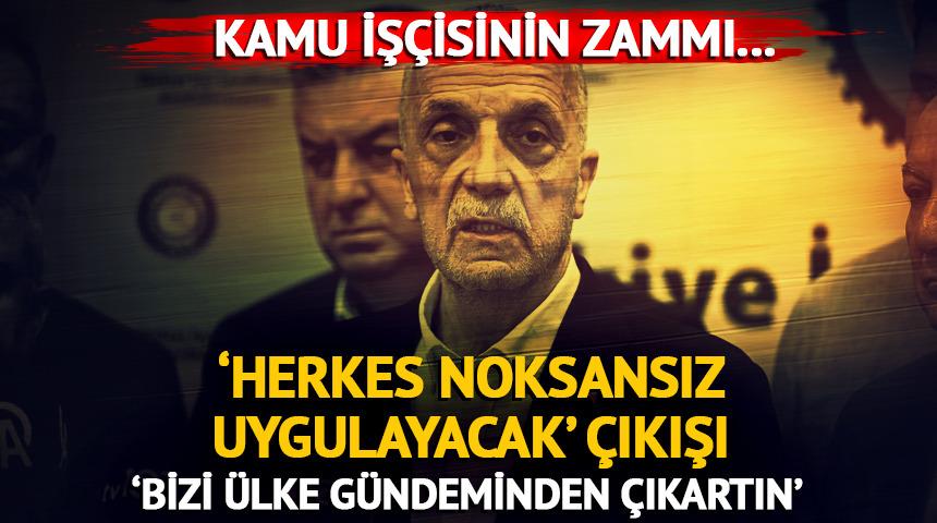 Kamu işçisi için zam... 'Bizi ülke gündeminden çıkartın' 