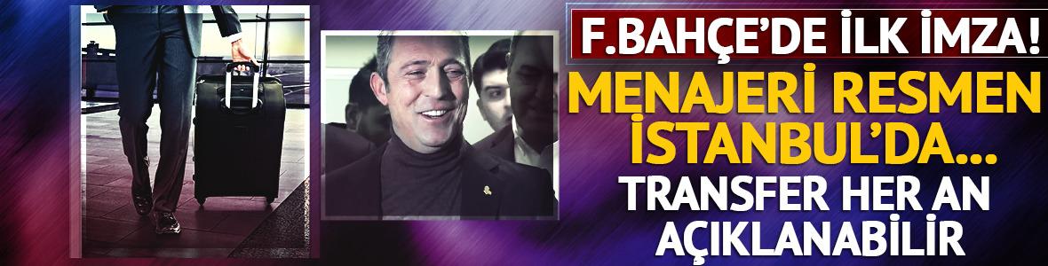 Menajeri geldi, transfer her an açıklanabilir! F.Bahçe'de ilk imza...