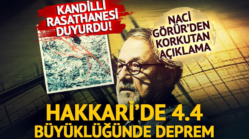 Hakkari'de 4.4 büyüklüğünde deprem! Naci Görür'den açıklama