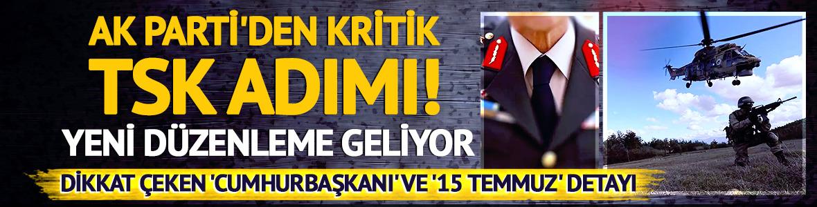 AK Parti’den kritik TSK adımı! General ve amirallerle ilgili düzenleme geliyor