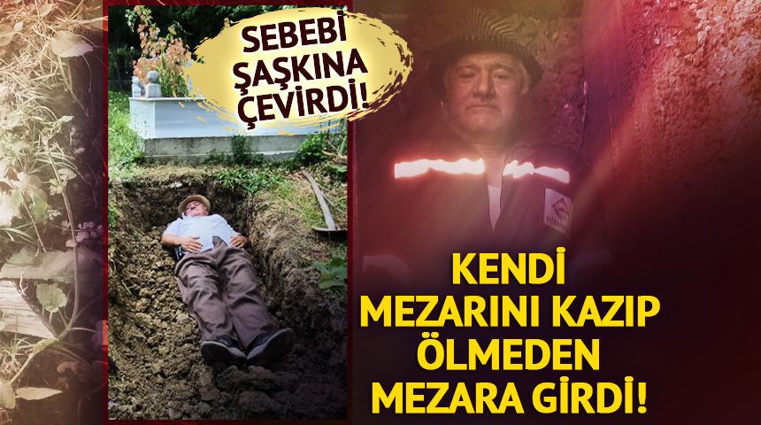 Kendi mezarını kazıp ölmeden mezara girdi!