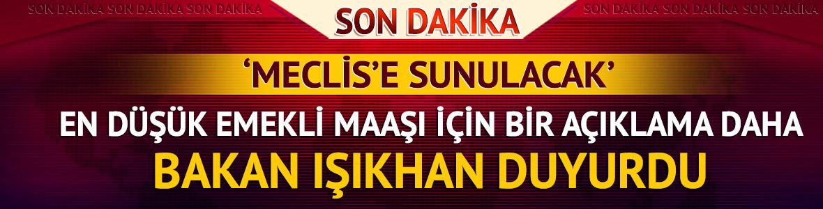 Bakan Işıkhan'dan 'en düşük emekli maaşı' açıklaması