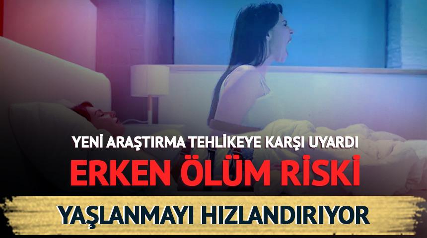Ömrü kısaltan tehlike!